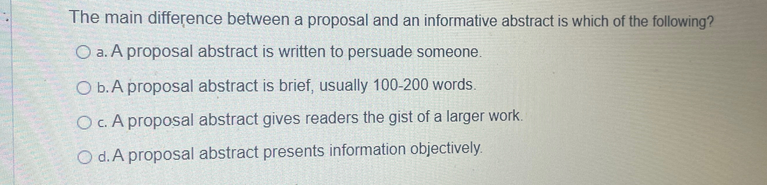  The main difference between a proposal and an informative abstract is