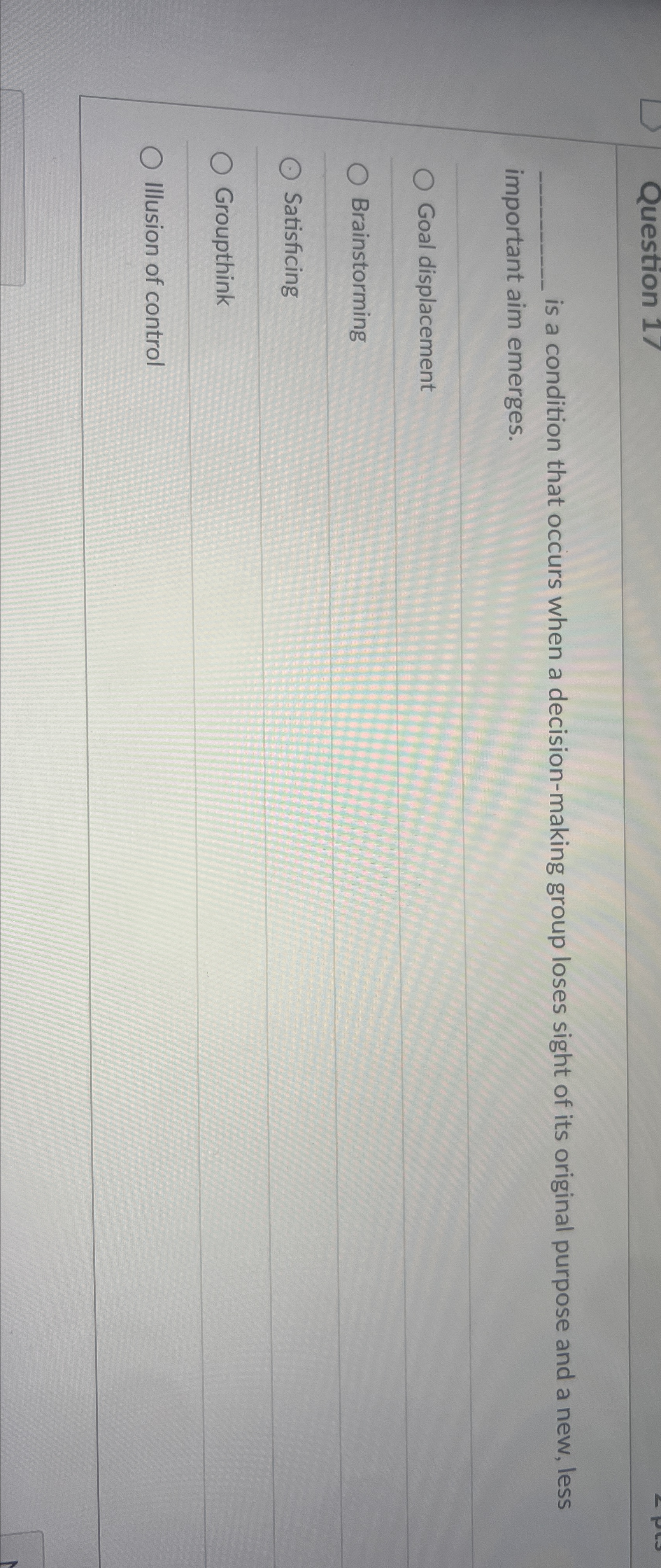  Question 17 is a condition that occurs when a decision-making group