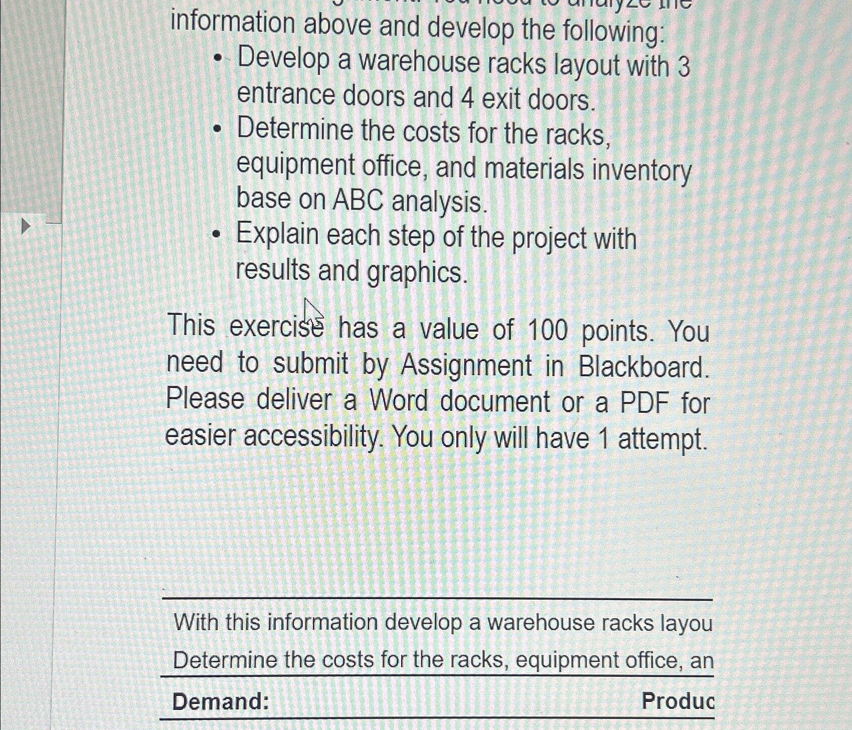  information above and develop the following: Develop a warehouse racks layout