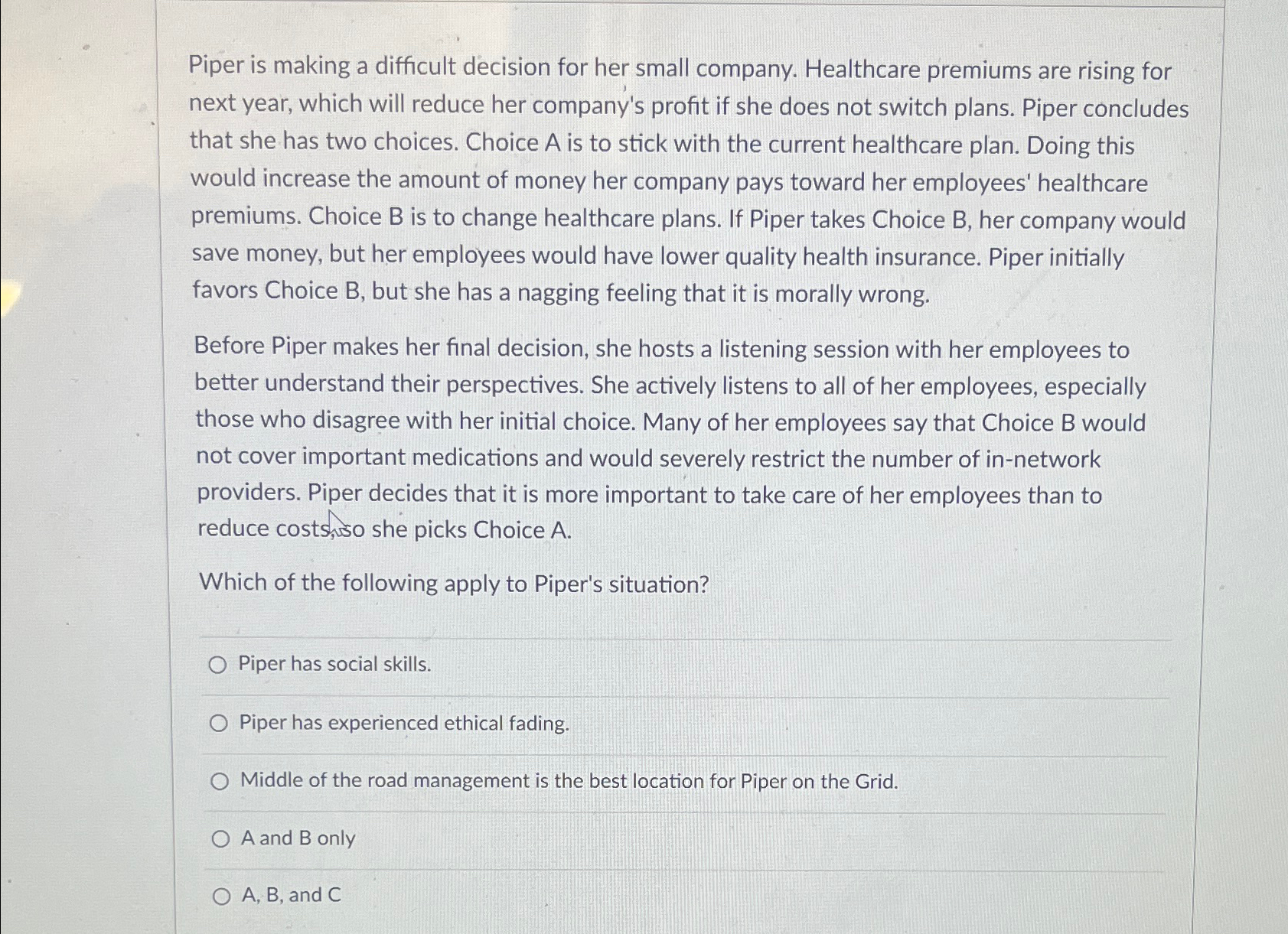  Piper is making a difficult decision for her small company. Healthcare