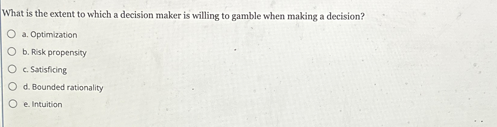  What is the extent to which a decision maker is willing