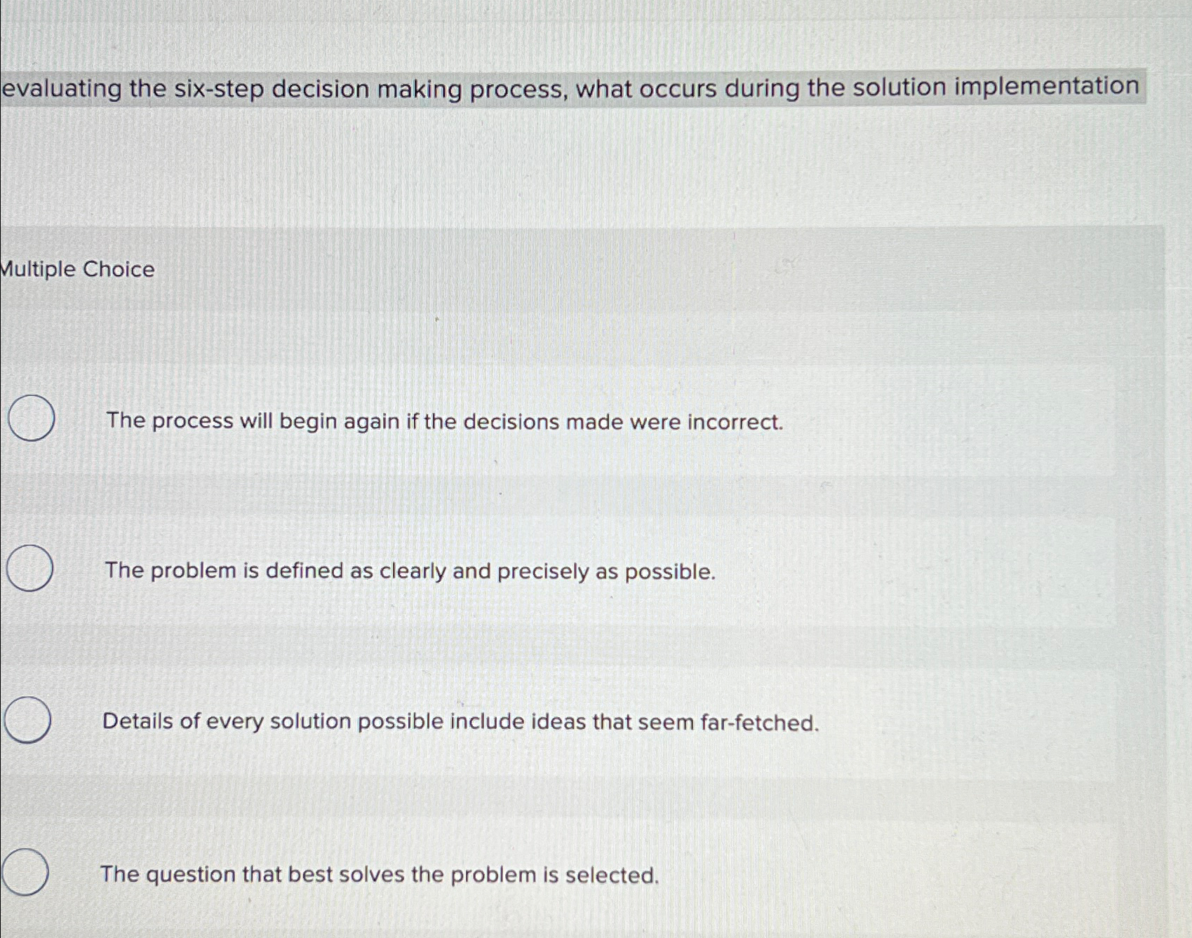  evaluating the six-step decision making process, what occurs during the solution