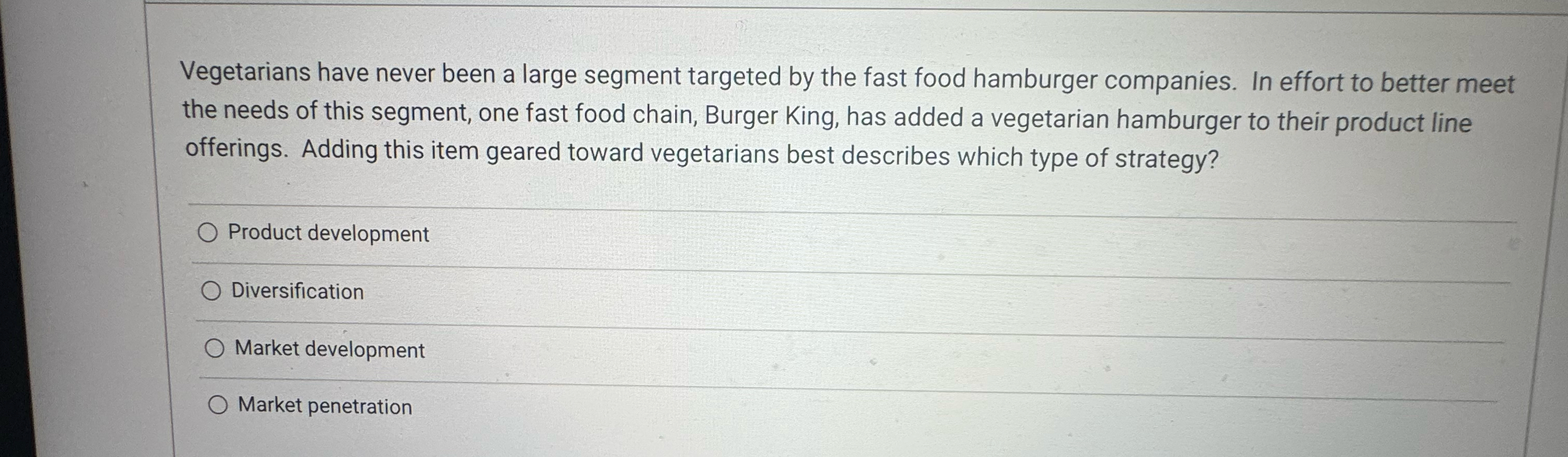  Vegetarians have never been a large segment targeted by the fast