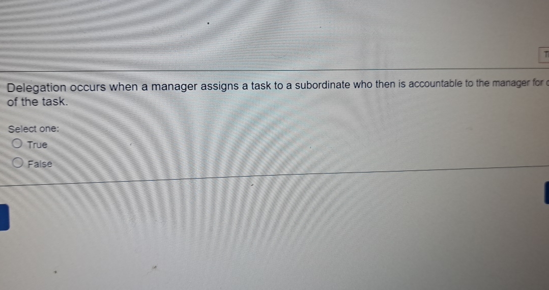  Delegation occurs when a manager assigns a task to a subordinate