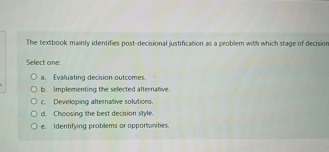  The textbook mainly identifies post-decisional justification as a problem with which