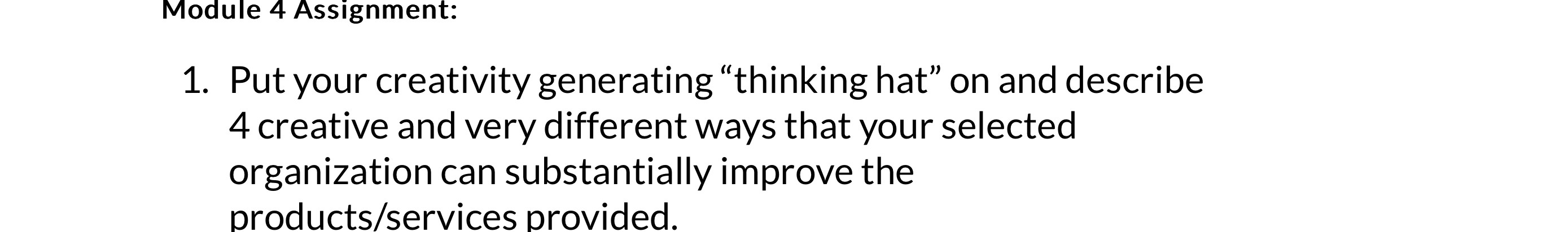  Module 4 Assignment: Put your creativity generating "thinking hat" on and