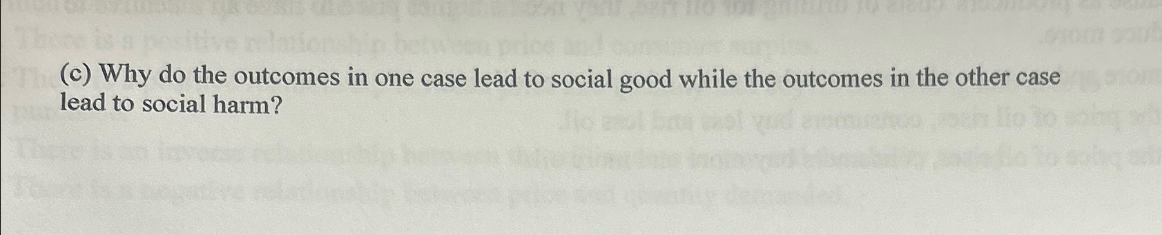  (c) Why do the outcomes in one case lead to social