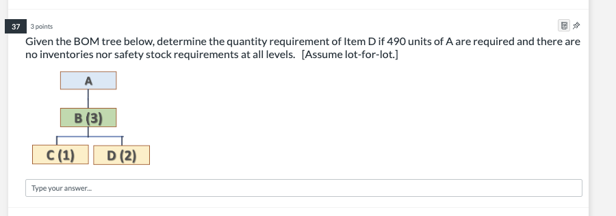  M2.373 points Given the BOM tree below, determine the quantity requirement