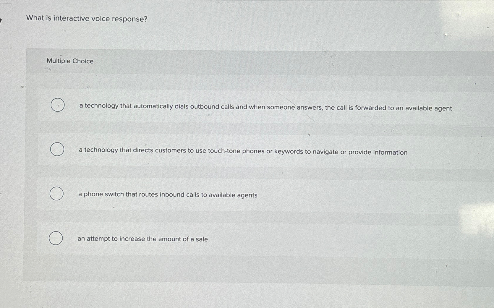  What is interactive voice response? Multiple Choice a technology that automatically