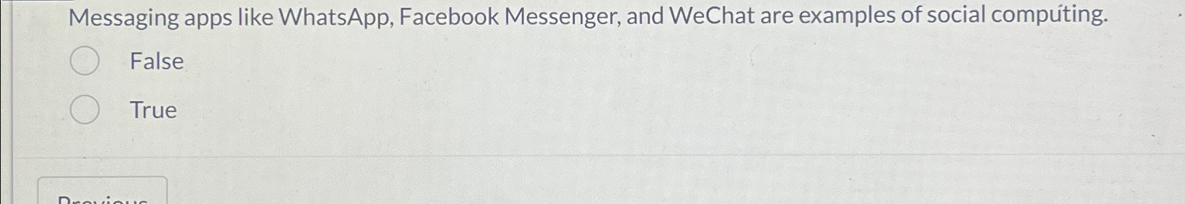  Messaging apps like WhatsApp, Facebook Messenger, and WeChat are examples of