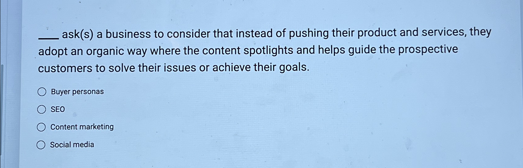  ask(s) a business to consider that instead of pushing their product