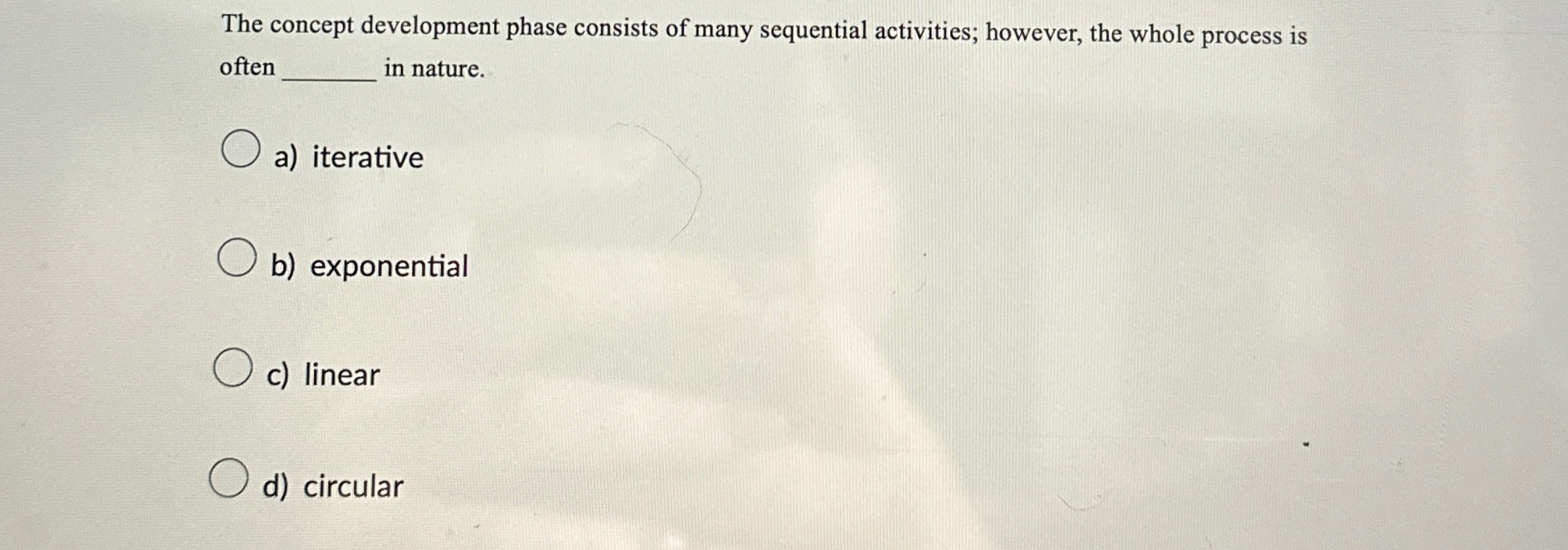  The concept development phase consists of many sequential activities; however, the