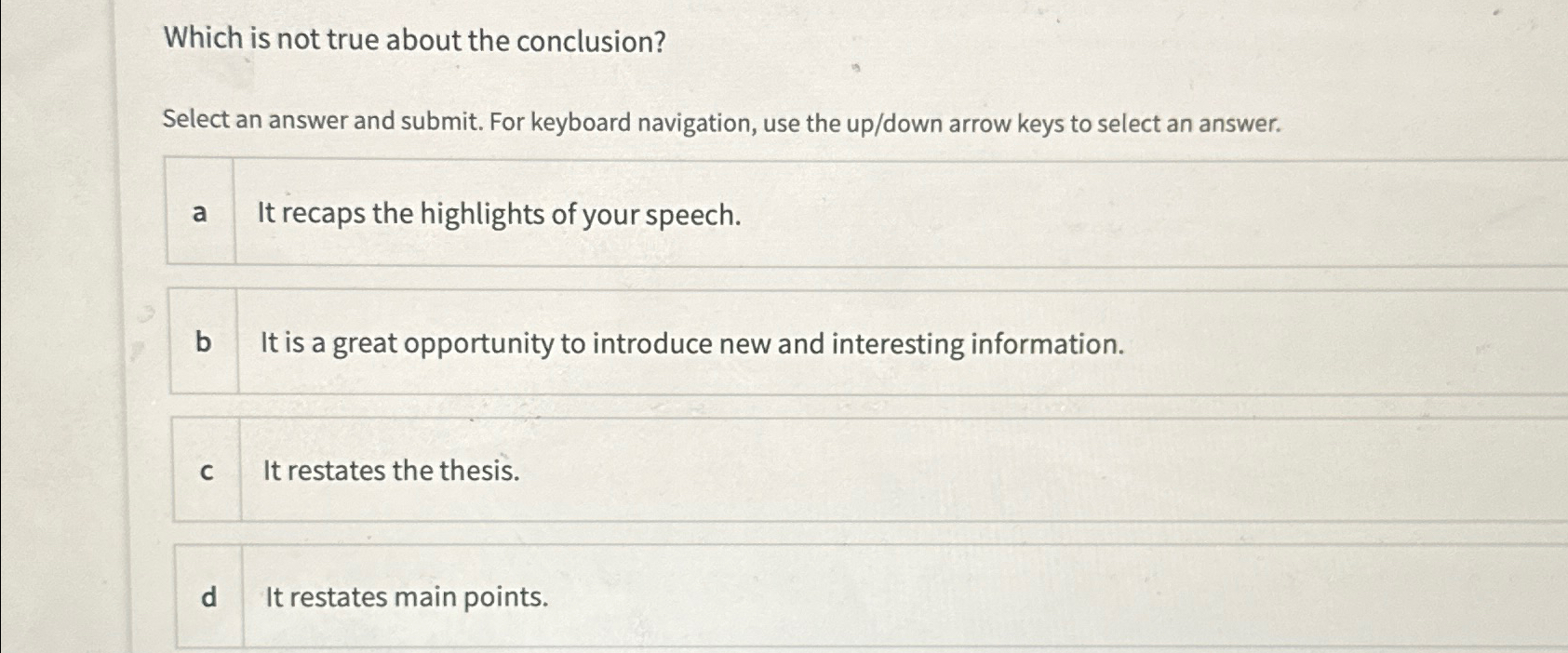  Which is not true about the conclusion? Select an answer and