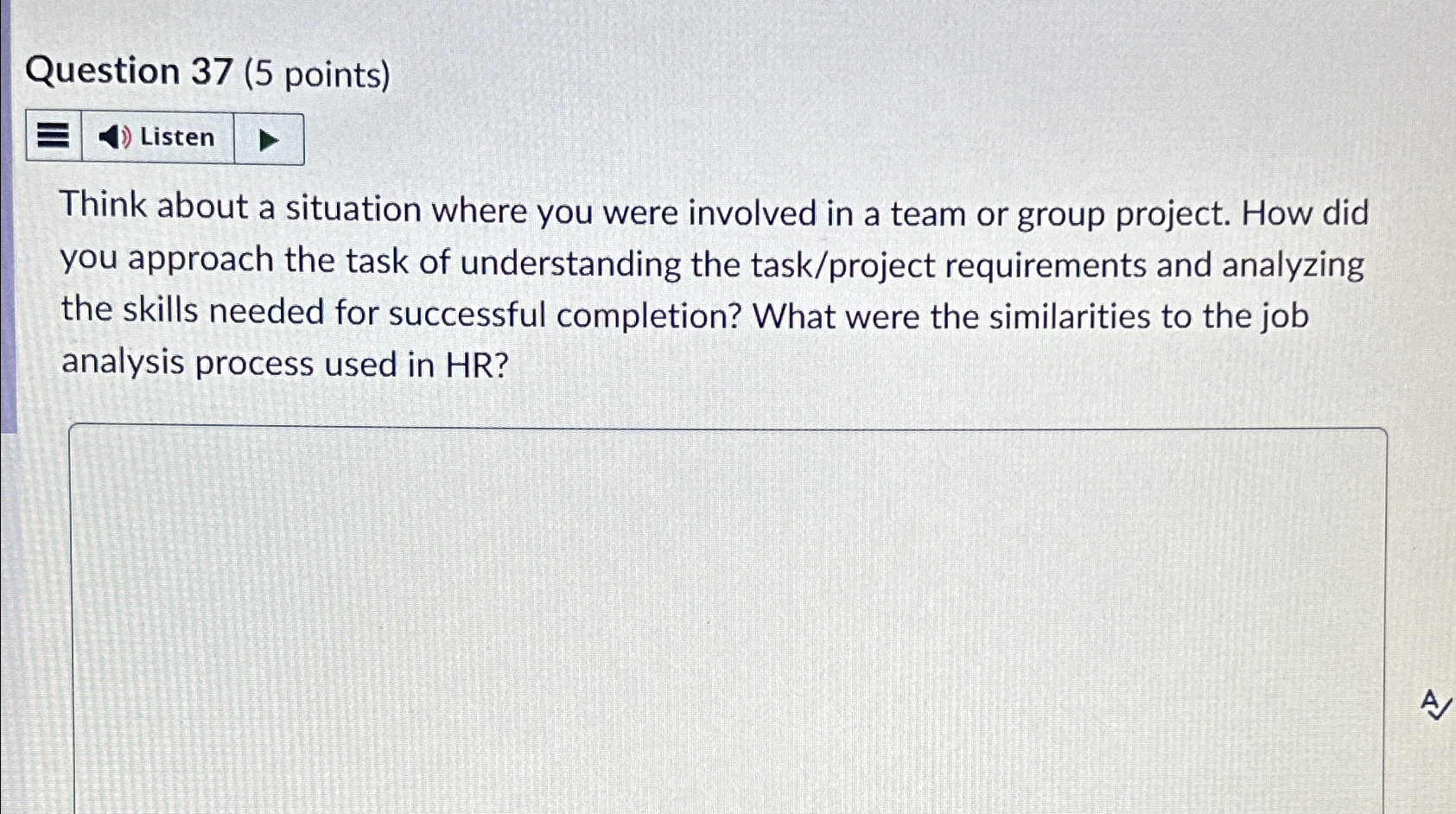  Question 37(5 points) Listen Think about a situation where you were