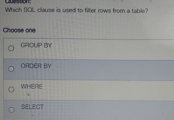  Which SOL clause is used to filter rows from a table?