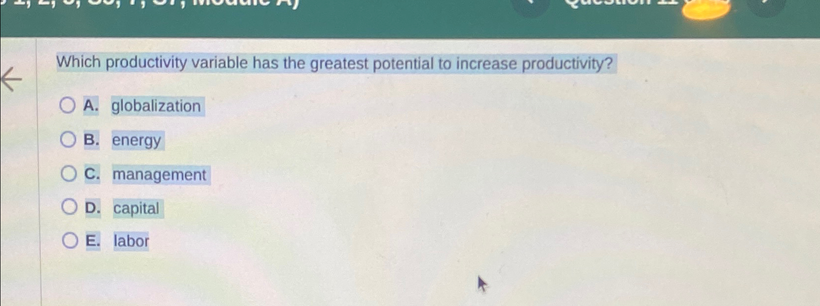  Which productivity variable has the greatest potential to increase productivity? A.
