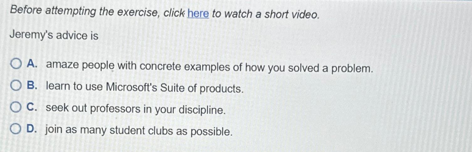  Before attempting the exercise, click here to watch a short video.