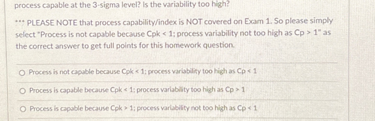  process capable at the 3-sigma level? Is the variability too high?
