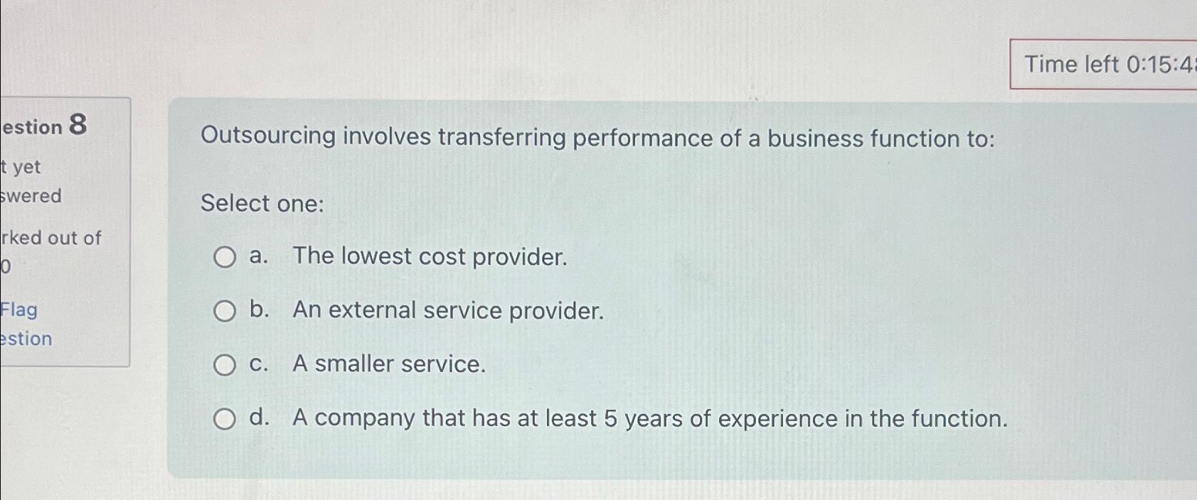  Time left 0:15:4 estion 8 t yet swered rked out of