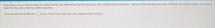 time required 5th unit?cost required for 5th unit? Suad Aman, the purchasing