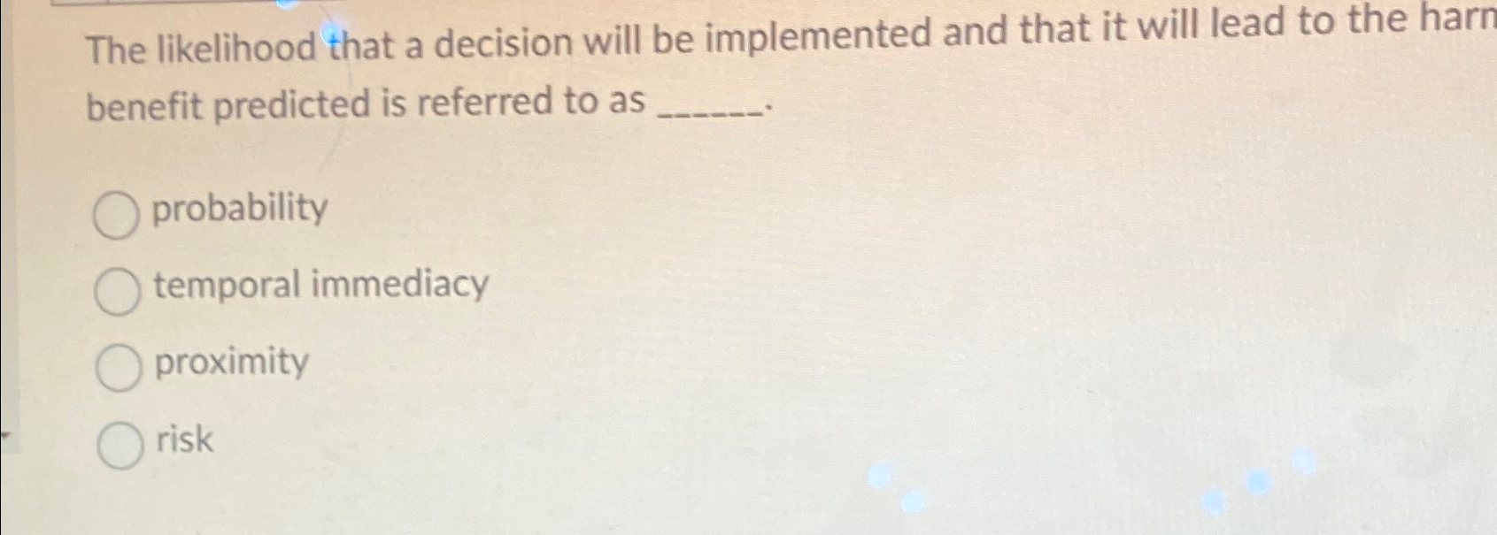 The likelihood that a decision will be implemented and that it