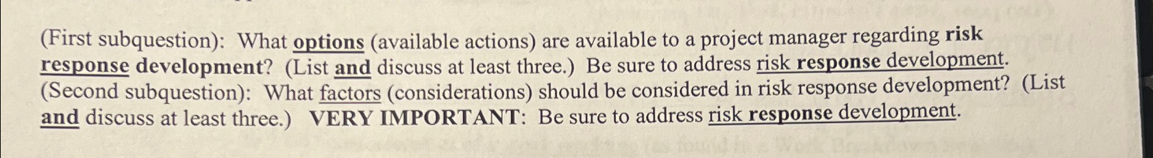  (First subquestion): What options (available actions) are available to a project