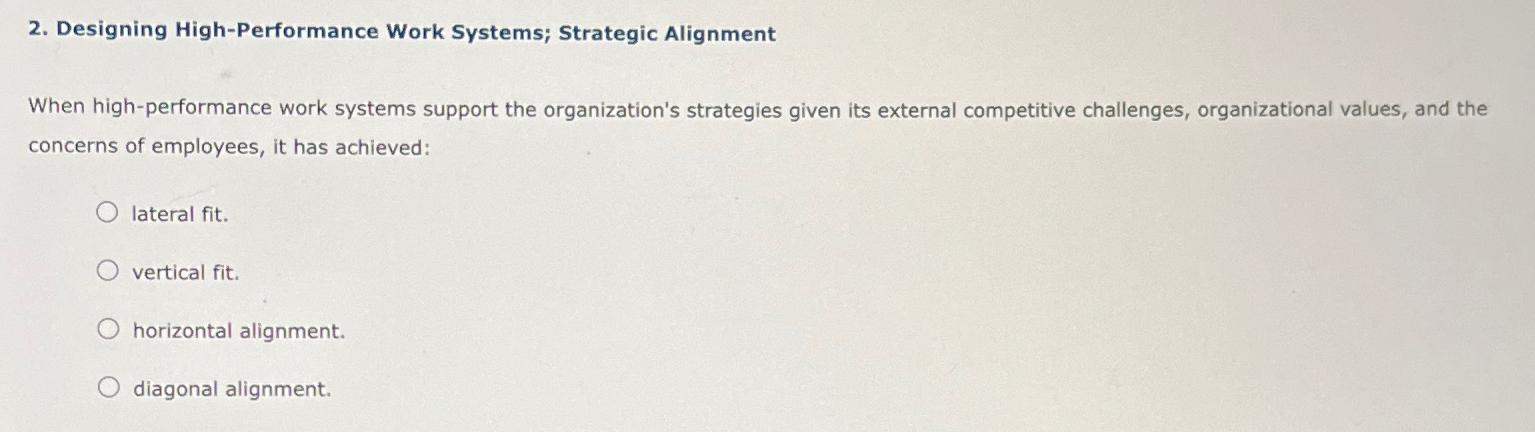  Designing High-Performance Work Systems; Strategic Alignment When high-performance work systems support
