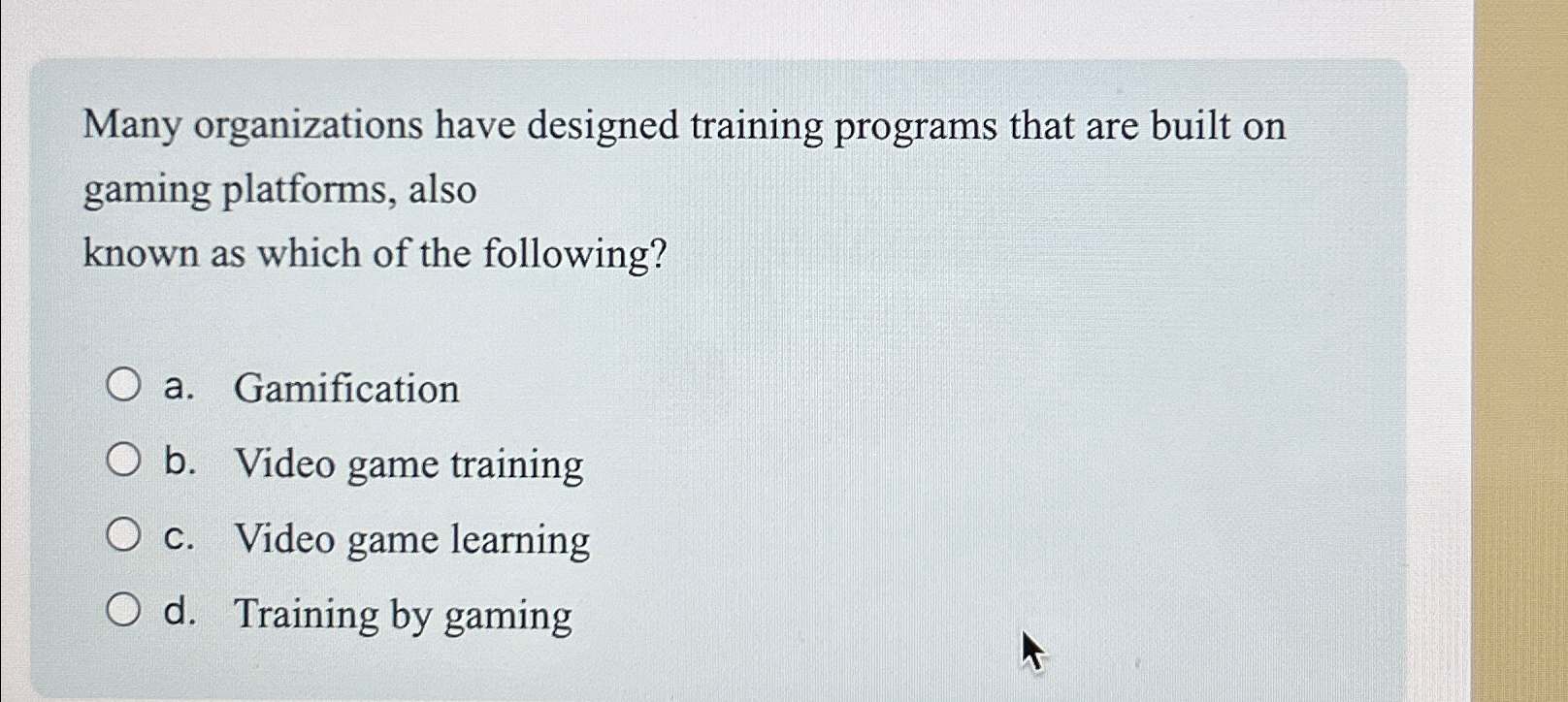  Many organizations have designed training programs that are built on gaming
