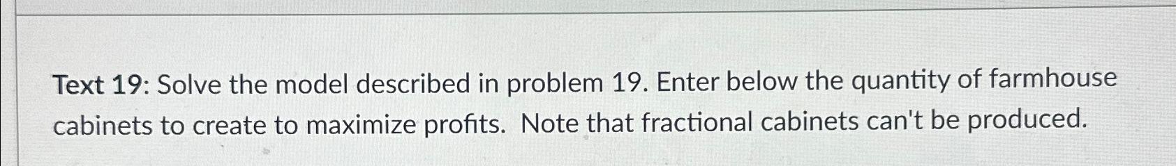  Text 19: Solve the model described in problem 19. Enter below