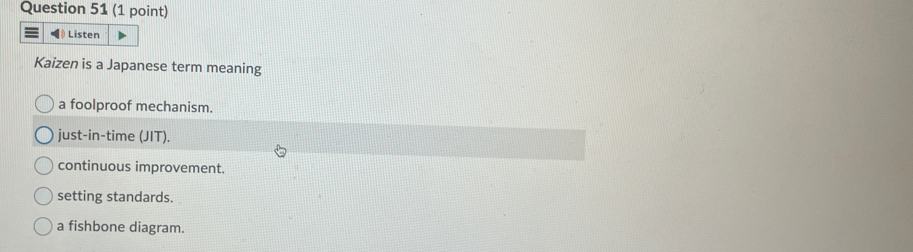  Question 51(1 point) Kaizen is a Japanese term meaning a foolproof