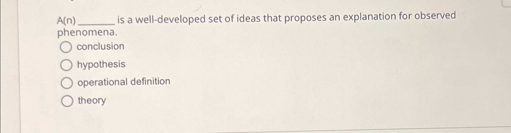  A(n) is a well-developed set of ideas that proposes an explanation