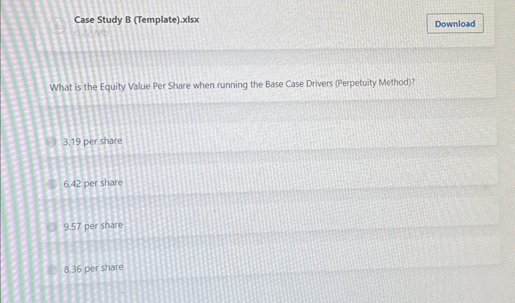  Case Study B (Template).xlsx What is the Equity Value Per Share