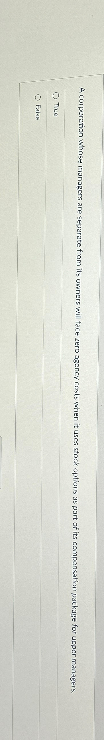  A corporation whose managers are separate from its owners will face