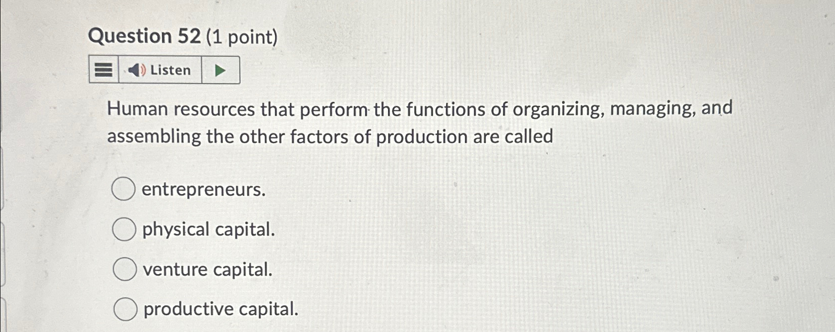  Question 52(1 point) Human resources that perform the functions of organizing,