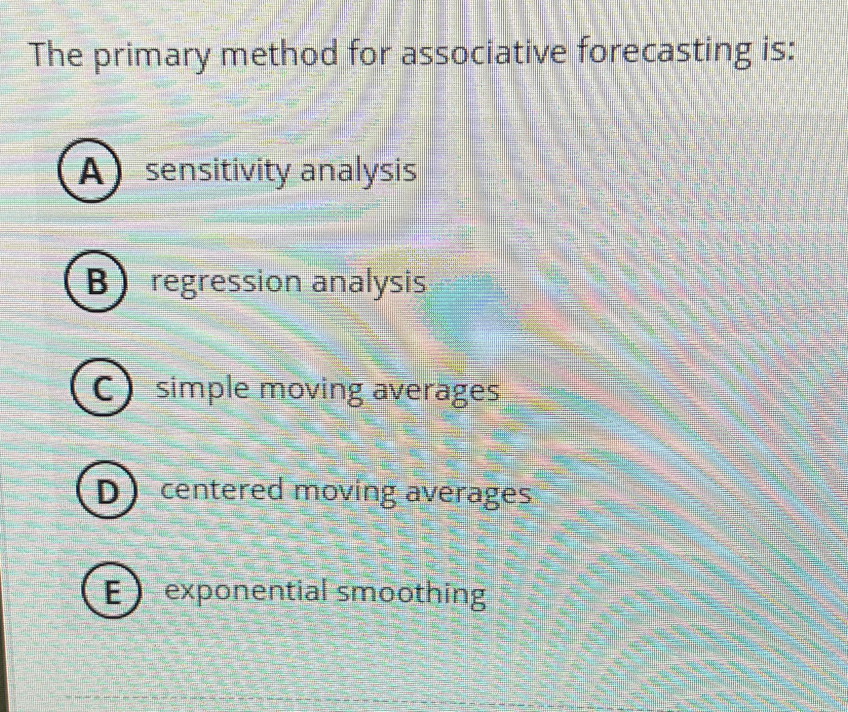  The primary method for associative forecasting is: A) sensitivity analysis (B)