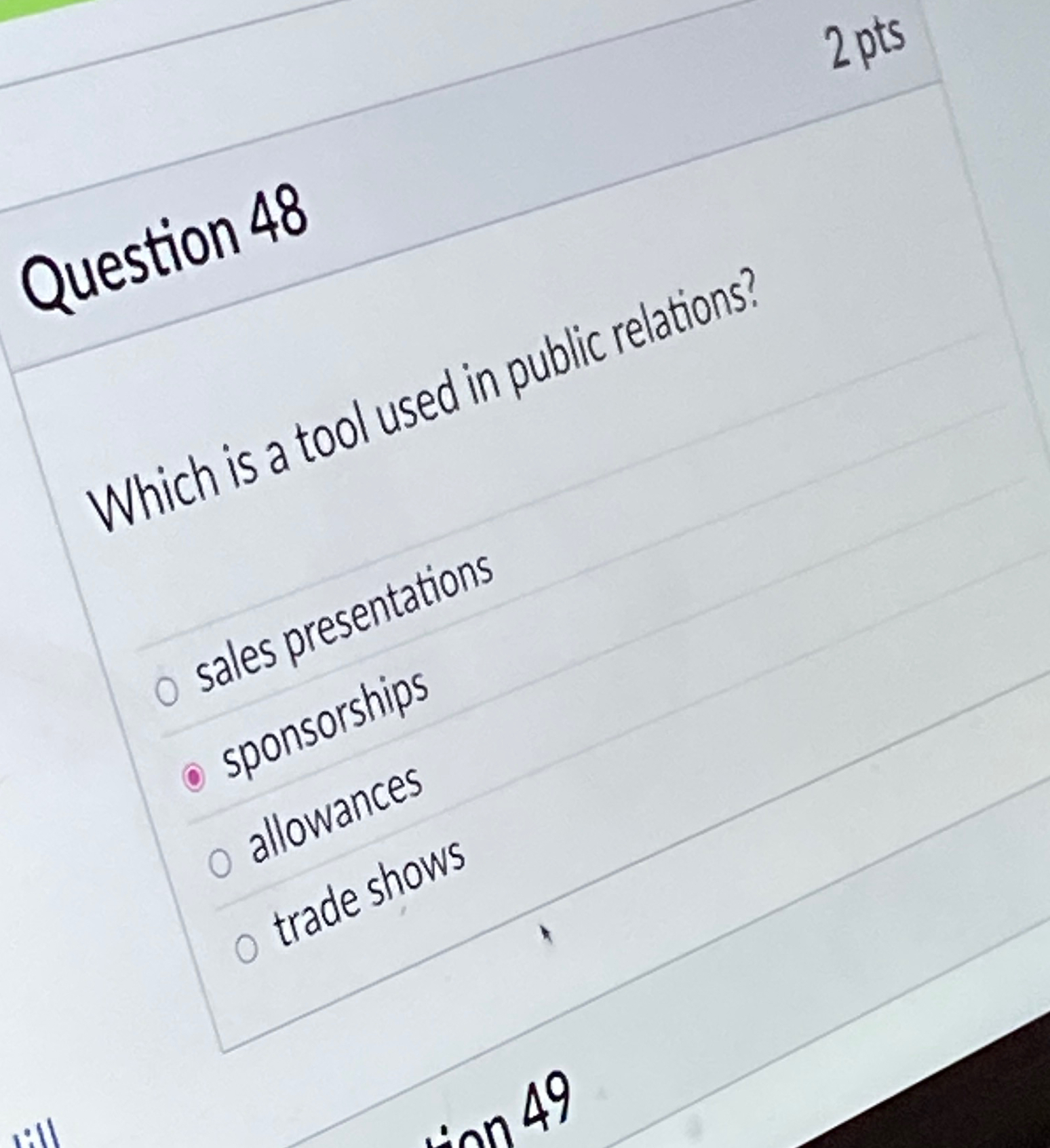  2pts Question 48 Which is a tool used in public relations?