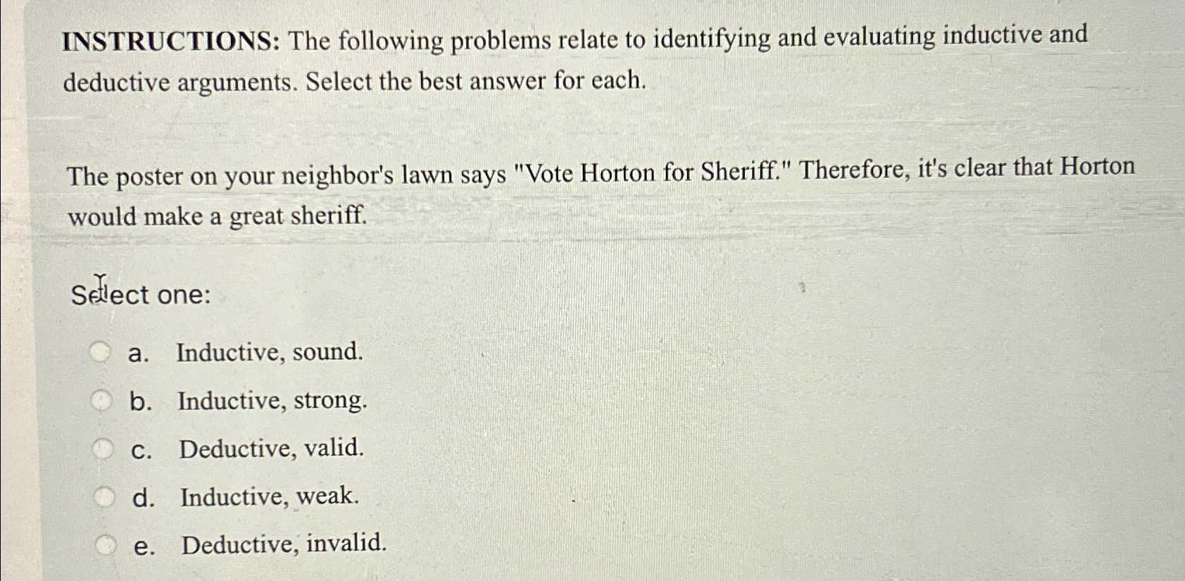  INSTRUCTIONS: The following problems relate to identifying and evaluating inductive and