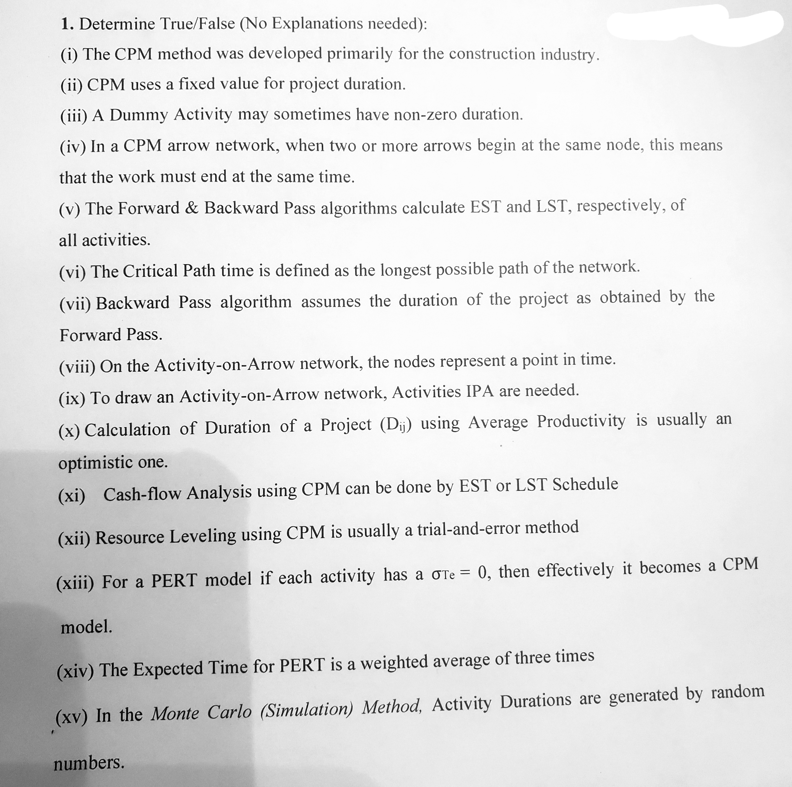  Determine True/False (No Explanations needed): (i) The CPM method was developed