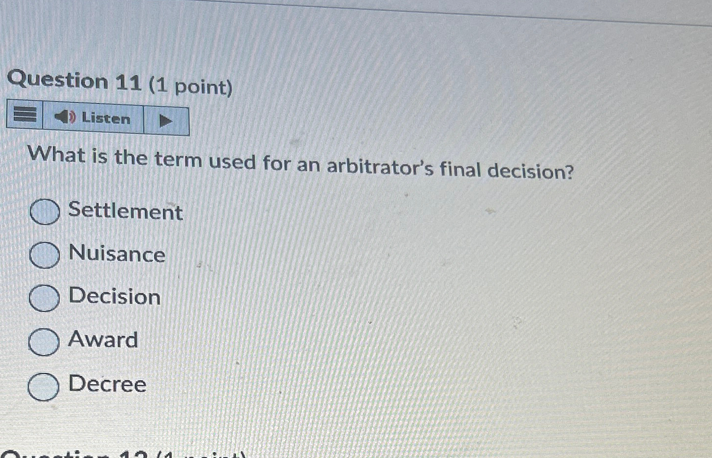  Question 11(1 point) What is the term used for an arbitrator's