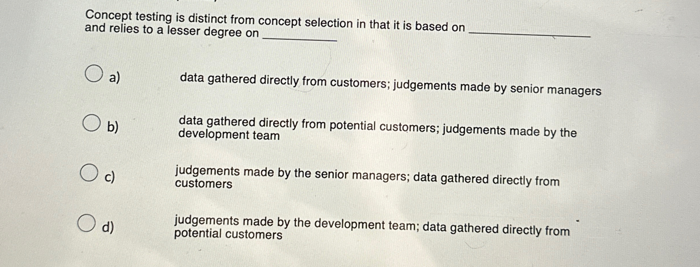  Concept testing is distinct from concept selection in that it is