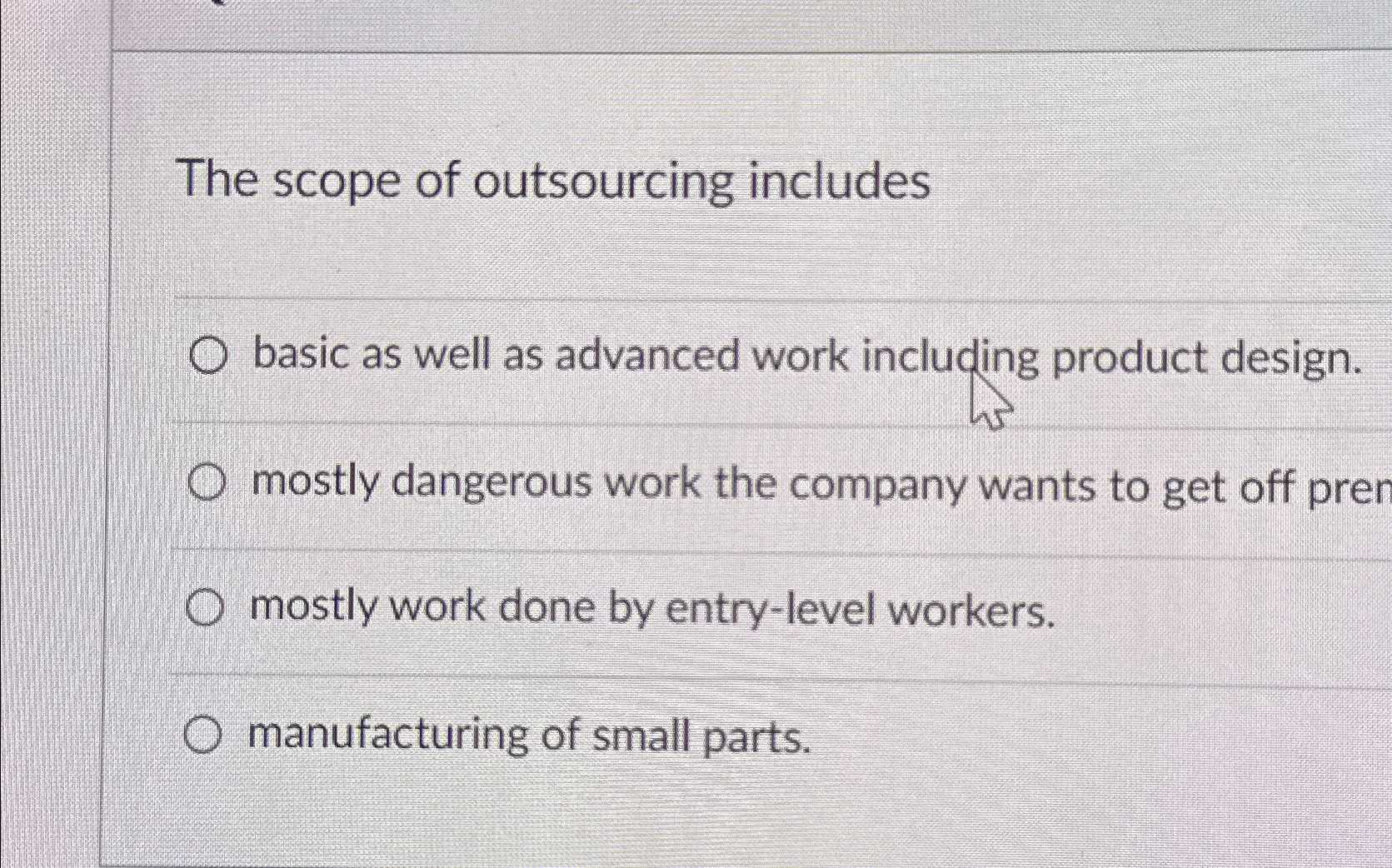  The scope of outsourcing includes basic as well as advanced work