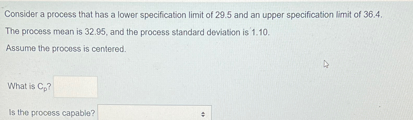  Consider a process that has a lower specification limit of 29.5