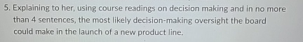  Explaining to her, using course readings on decision making and in