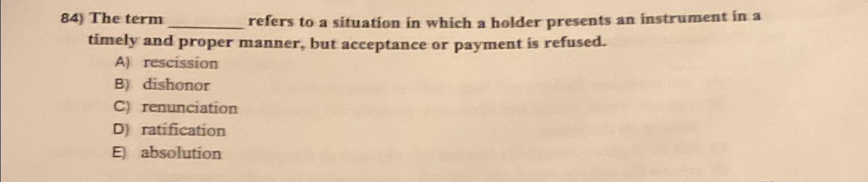  The term refers to a situation in which a holder presents