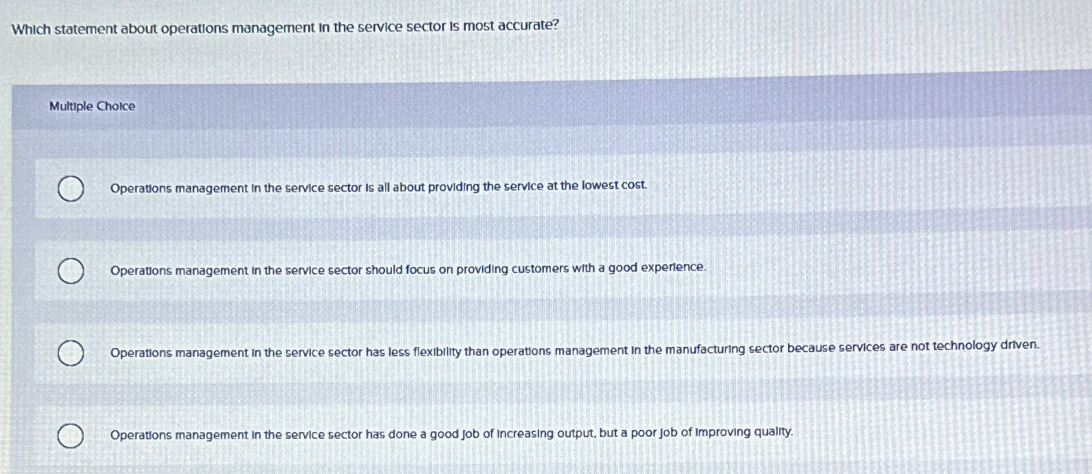  Which statement about operations management in the service sector is most