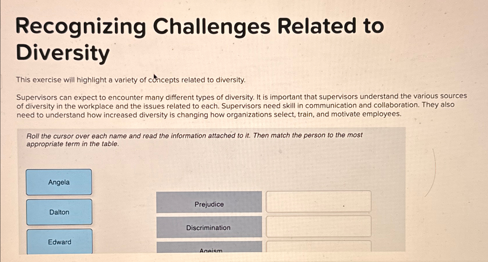  Recognizing Challenges Related to Diversity This exercise will highlight a variety