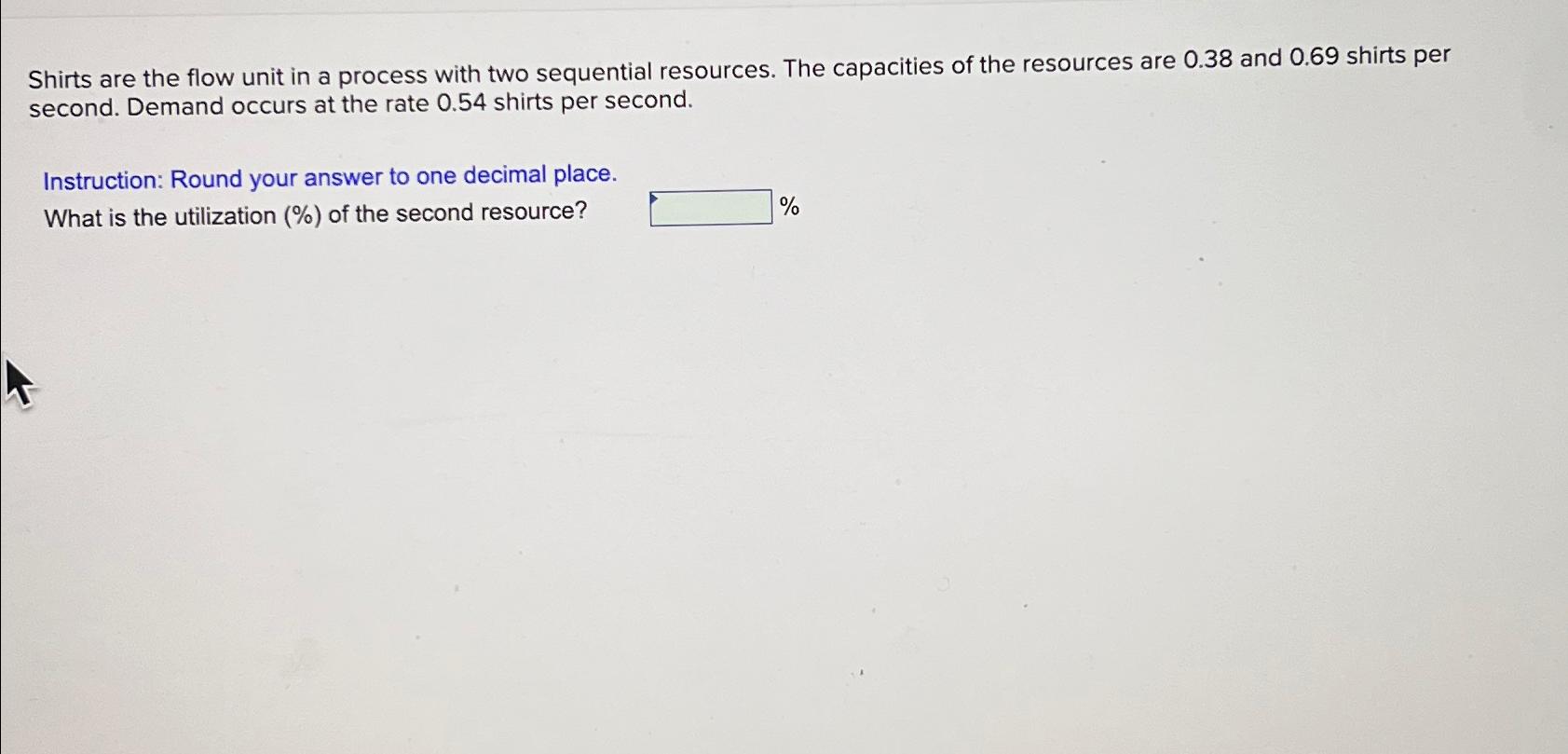  Shirts are the flow unit in a process with two sequential