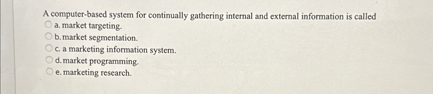  A computer-based system for continually gathering internal and external information is