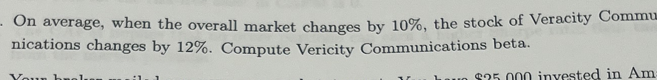  On average, when the overall market changes by 10%, the stock