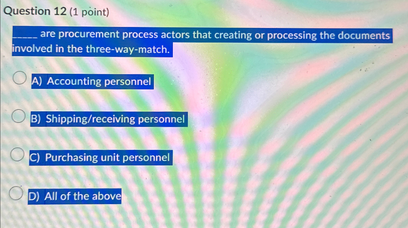  Question 12(1 point) are procurement process actors that creating or processing